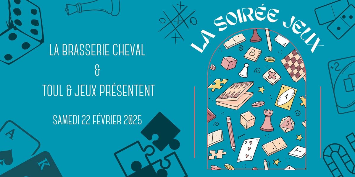 Soir\u00e9e Jeux de soci\u00e9t\u00e9 \u00e0 la Brasserie Cheval avec Toul & jeux