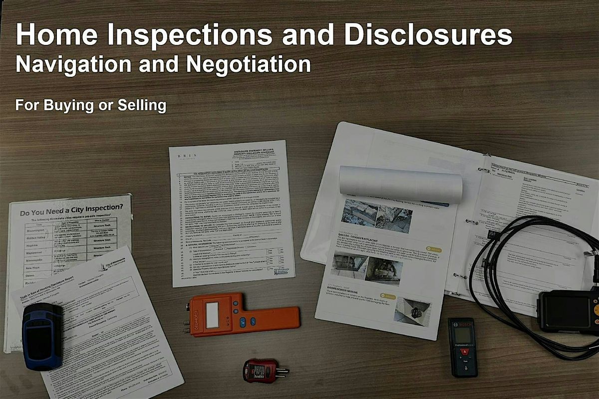 Home Inspections and Disclosures, Navigation and Negotiation.