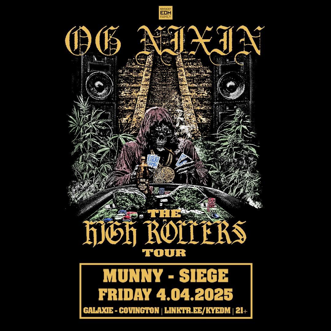 OG Nixin: High Rollers Tour w\/ Munny & Siege at Galaxie - Covington