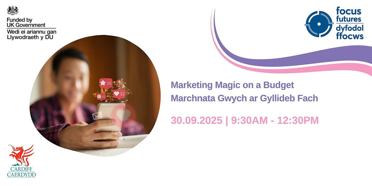 CARDIFF: Marketing Magic on a Budget | Marchnata Gwych ar Gyllideb Fach