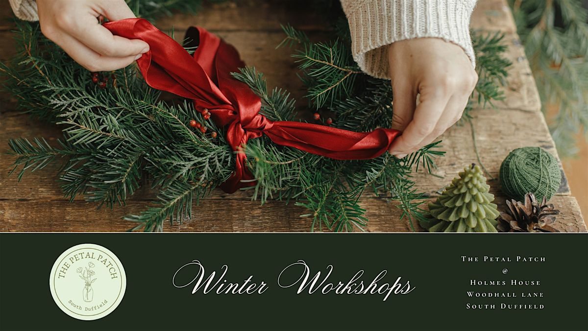 Christmas Wreath Making Workshops at The Petal Patch