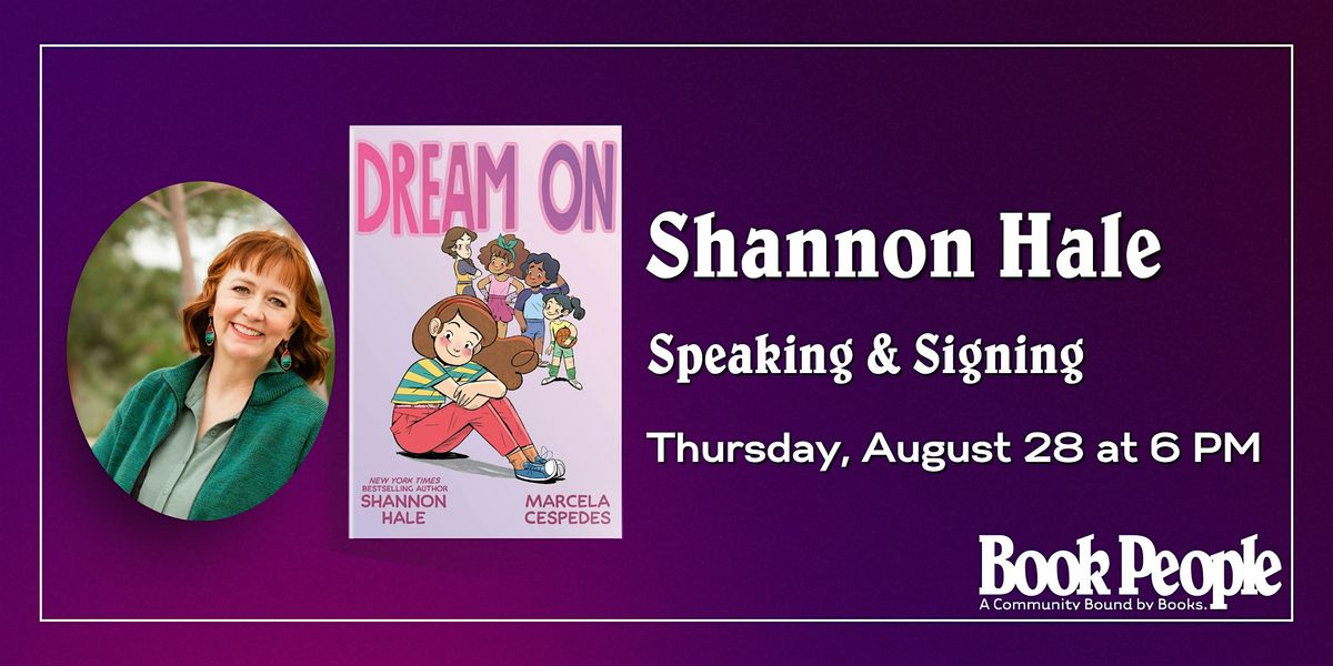 BookPeople Presents: Shannon Hale - Dream On