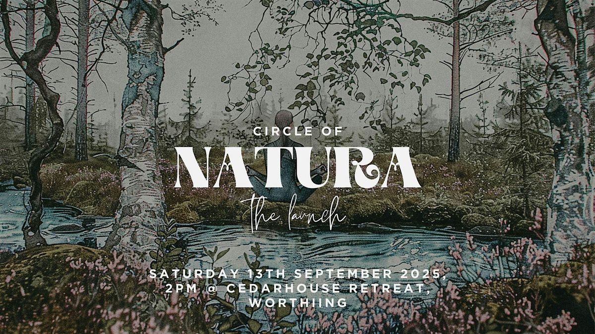 CIRCLE OF NATURA LAUNCH - CEDARHOUSE RETREAT