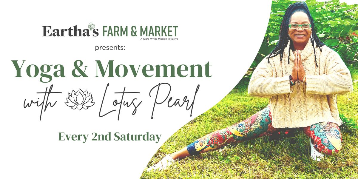 Monthly Yoga & Movement Class at Eartha's Farm & Market with Lotus Pearl