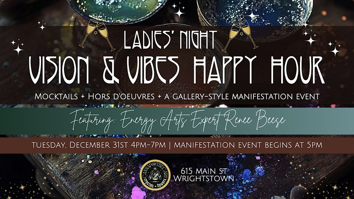 New Year\u2019s Eve Ladies' Night Vision + Vibes Happy Hour