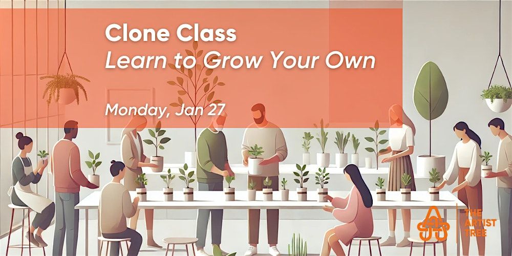 Clone Class: Learn How to Grow Your Own