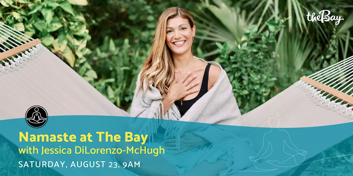 Namaste at The Bay with Jessica DiLorenzo-McHugh