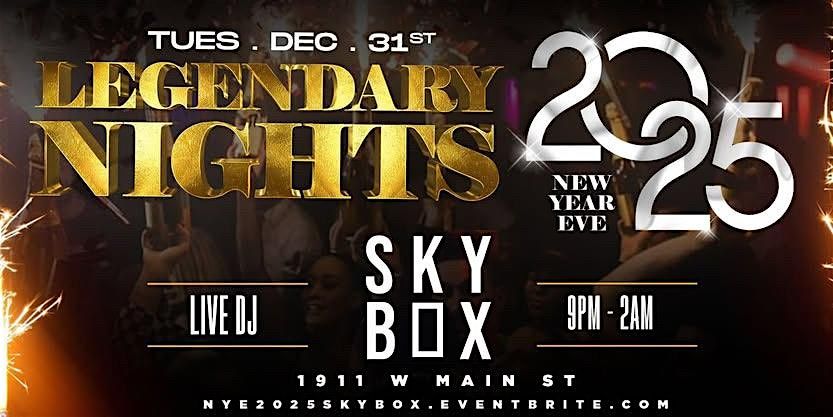 NYE 2025 at  Sky Box (Formally District 5)| TUE 12.31