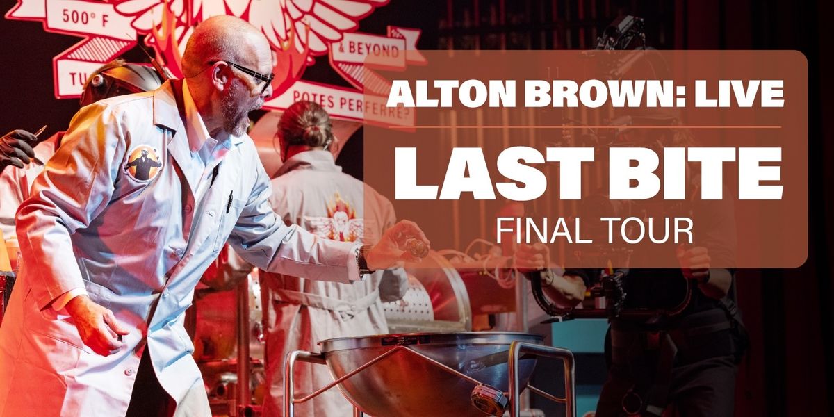 Alton Brown Live: Last Bite