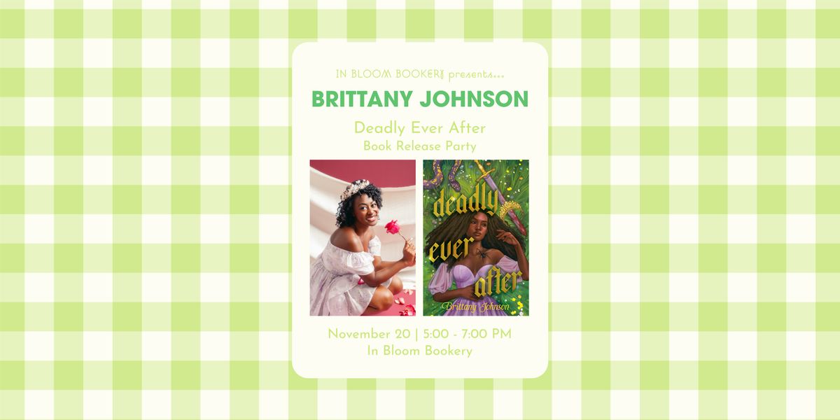 Deadly Ever After Release Party with Brittany Johnson