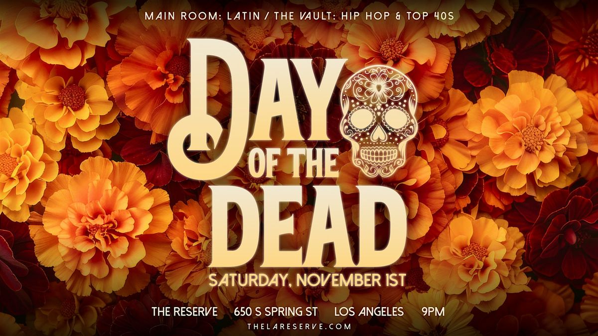 DAY OF THE DEAD at The Reserve in Downtown Los Angeles