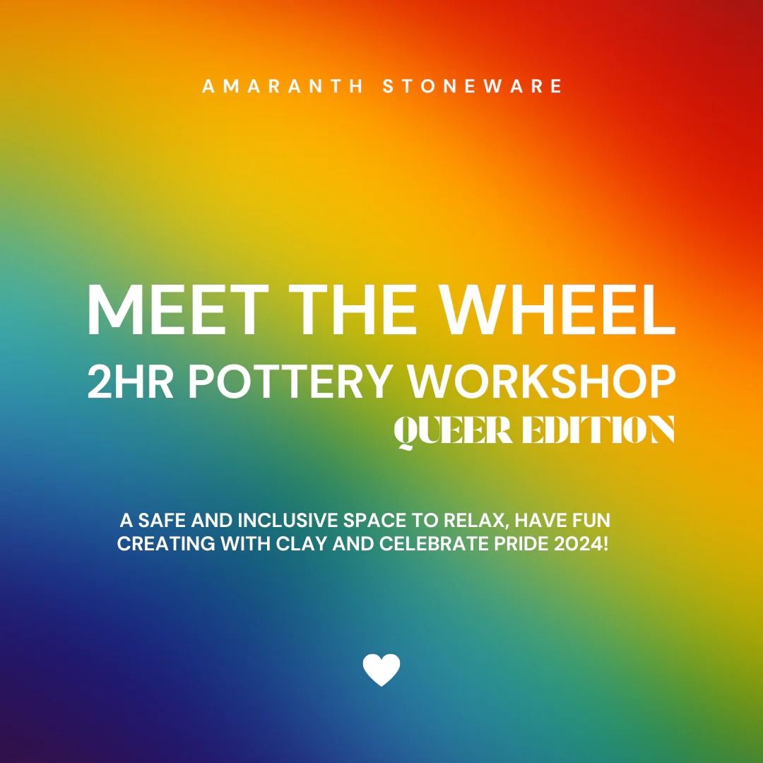 PRIDE 2024 Meet The Wheel 2 Hour Pottery Workshop