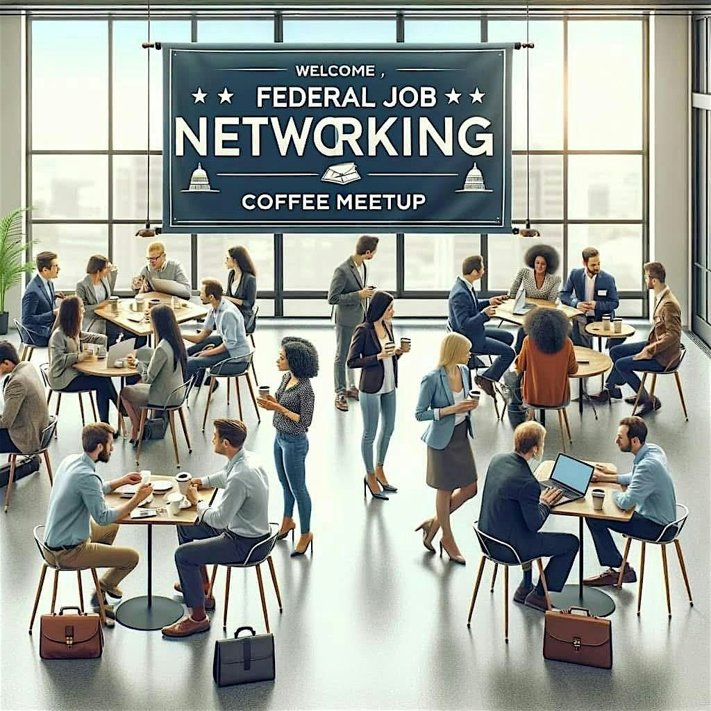 FEDERAL JOB NETWORKING COFFEE MEETUP