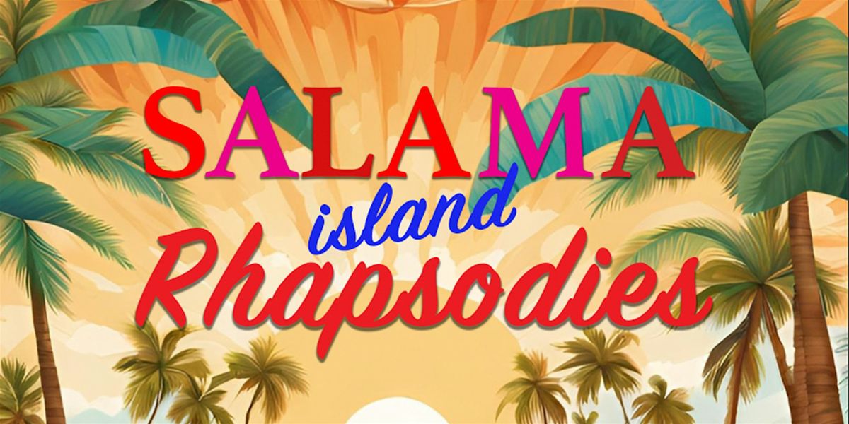 Music in the Gardens: Salama Island Rhapsodies