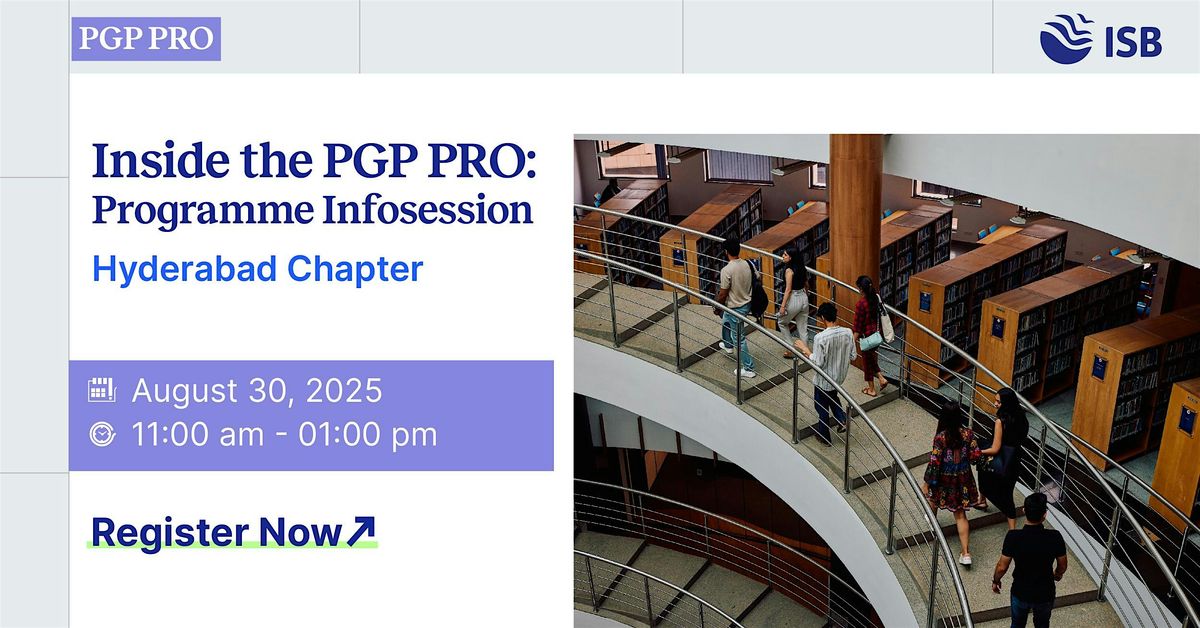Infosession with the Admissions Team in  Hyderabad | PGP PRO (ISB)