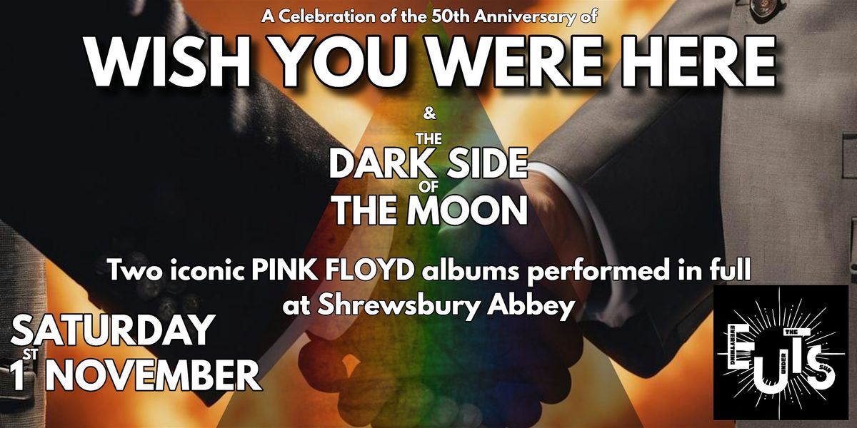 Pink Floyd\u2019s Wish You Were Here & Dark Side of the Moon: Shrewsbury Abbey