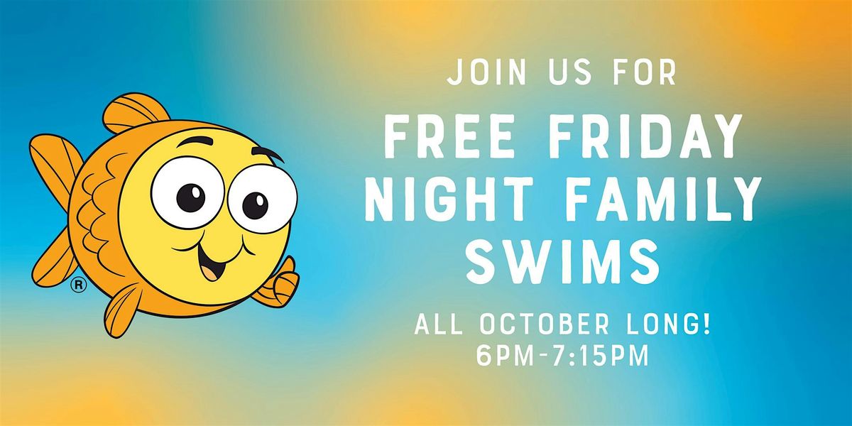 FREE Friday Night Family Swims in October!