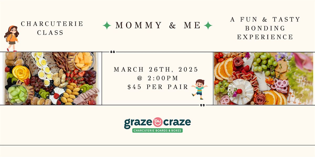 Mommy & Me Charcuterie Class: A Fun & Tasty Bonding Experience