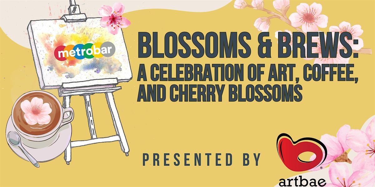 Blossoms & Brews: A Celebration of Art, Coffee & Cherry Blossoms