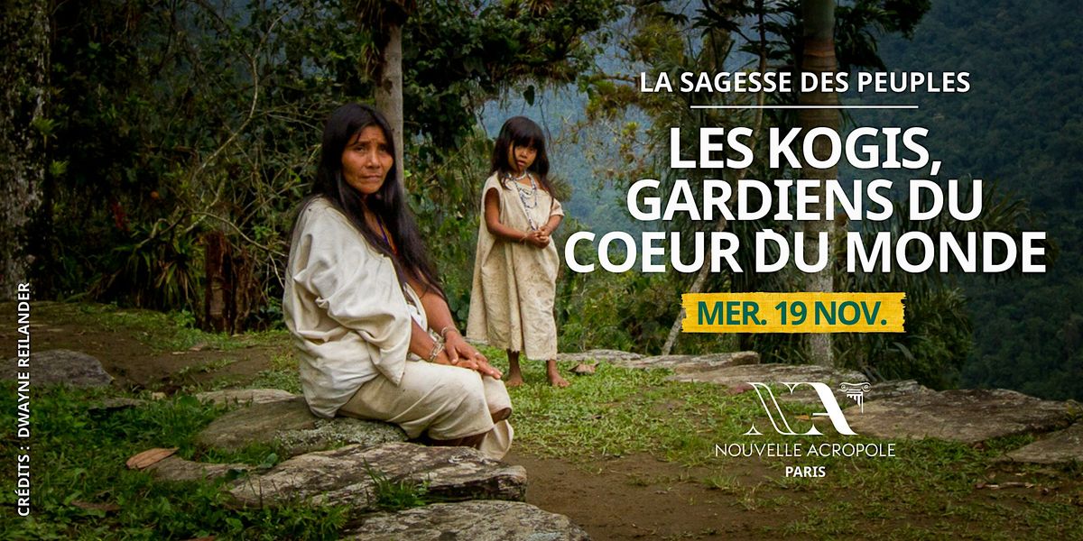 La sagesse des peuples - Les Kogis, gardiens du c\u0153ur du monde