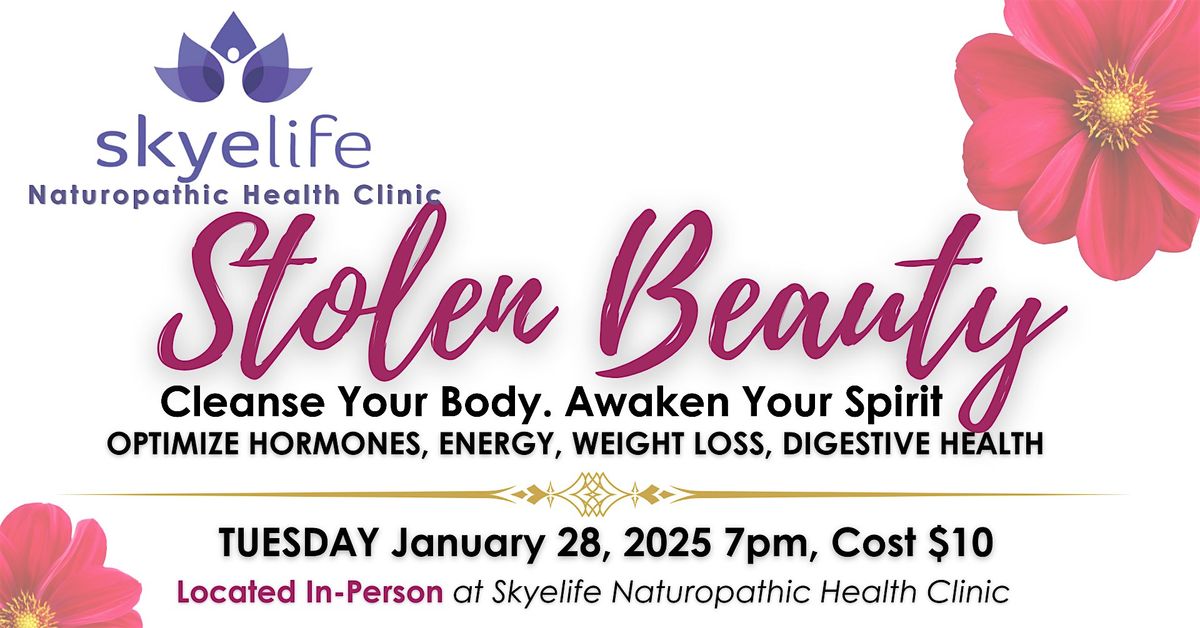 Stolen Beauty: Cleanse Your Body. Awaken Your Spirit. Workshop for Women.