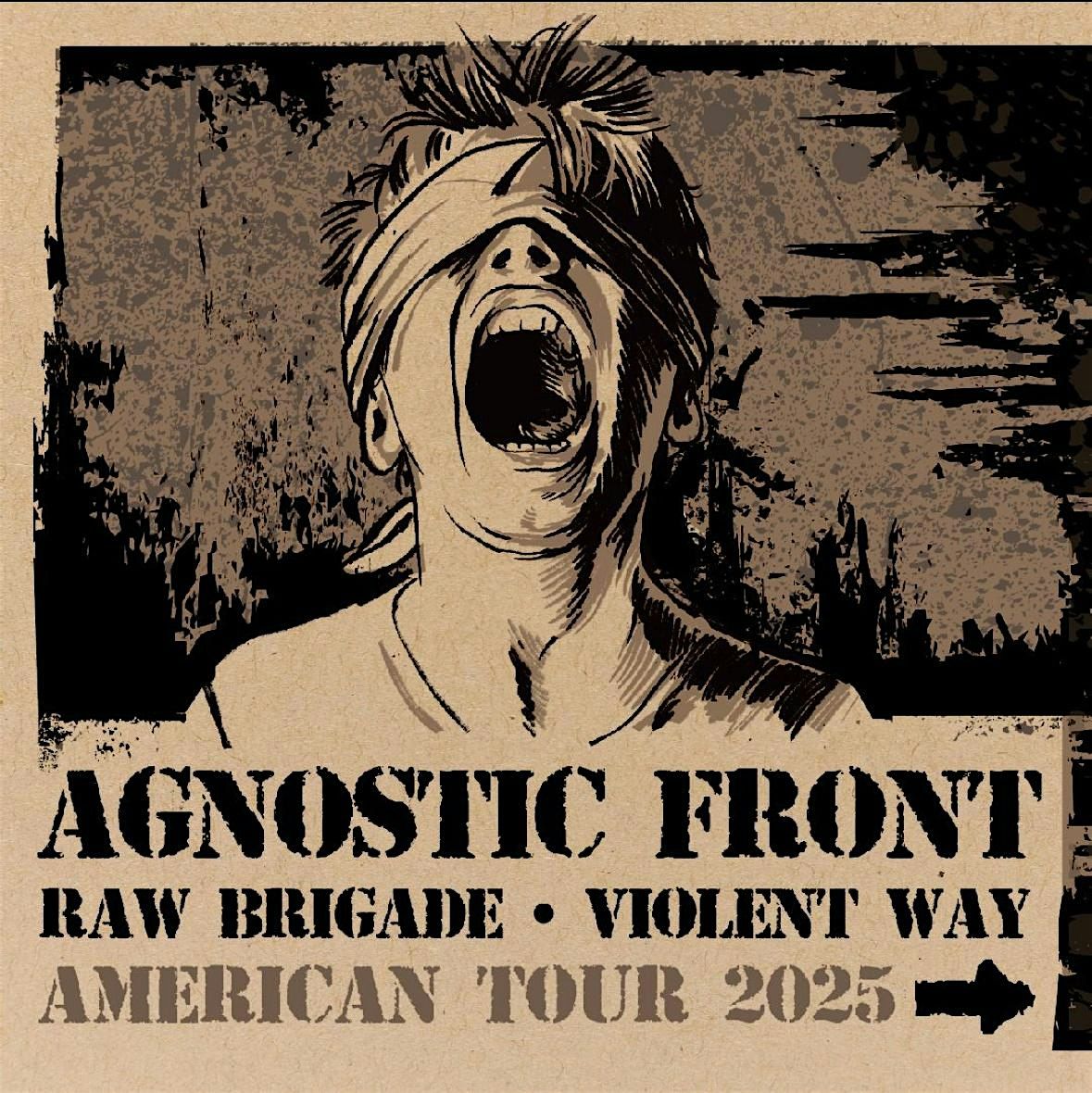 Agnostic Front with Raw Brigade and Violent Way!
