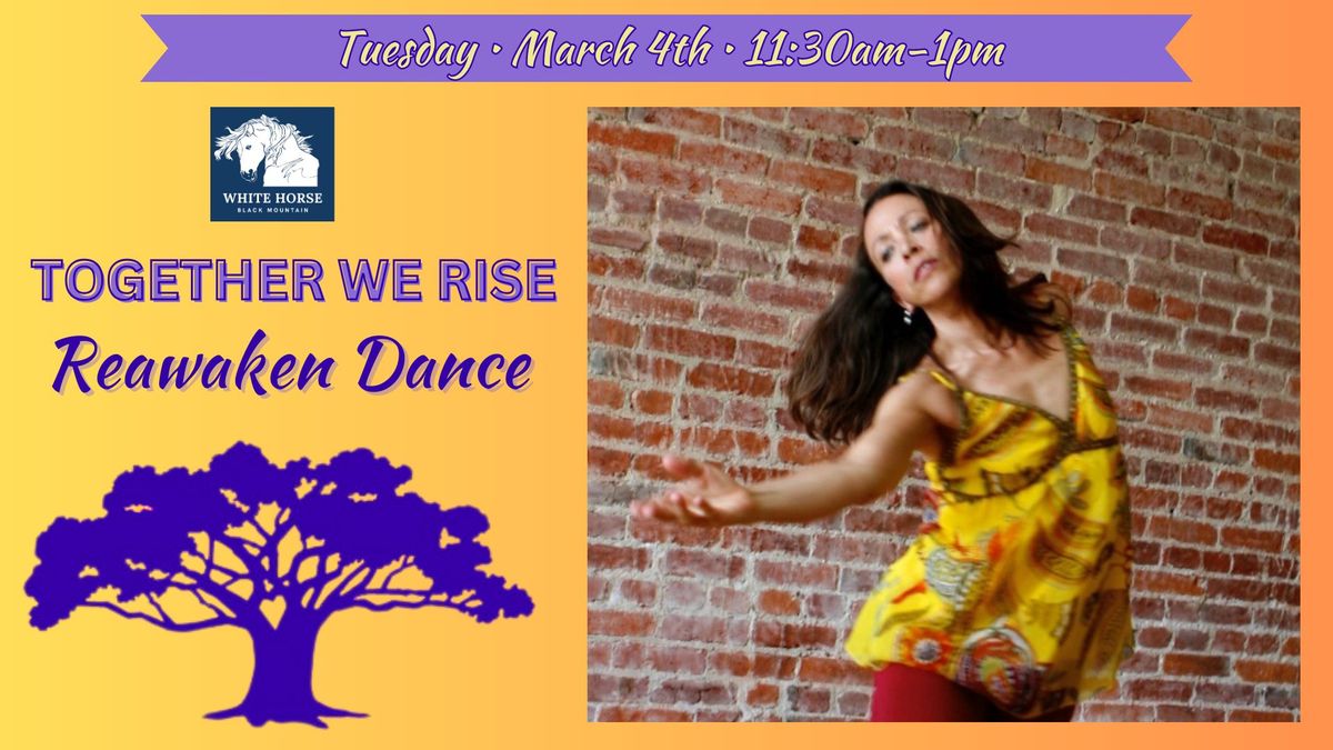 Together We Rise, Reawaken Dance