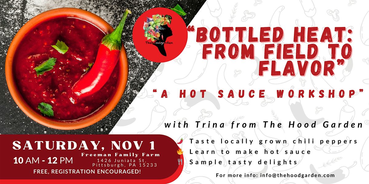 Bottled Heat: From Field to Flavor" a hot sauce workshop
