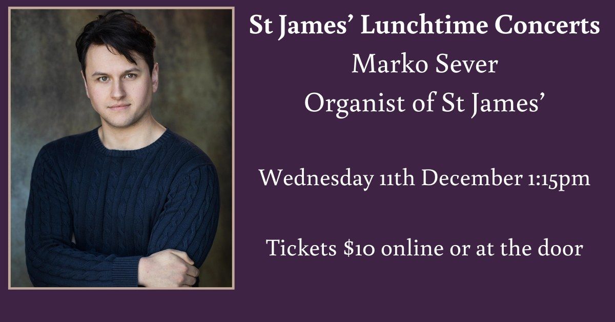 Lunchtime Concert:  Organist of St James' Marko Sever