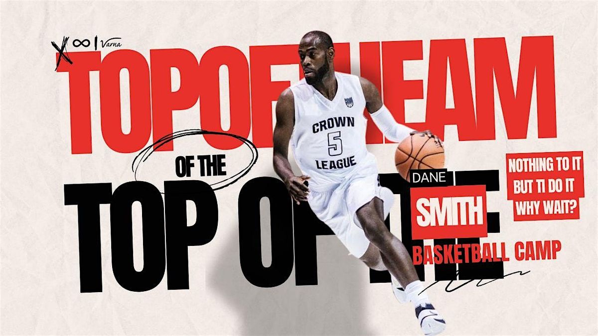 Top of The AM - Summer  Basketball Camp 2025 Hosted by Dane Smith