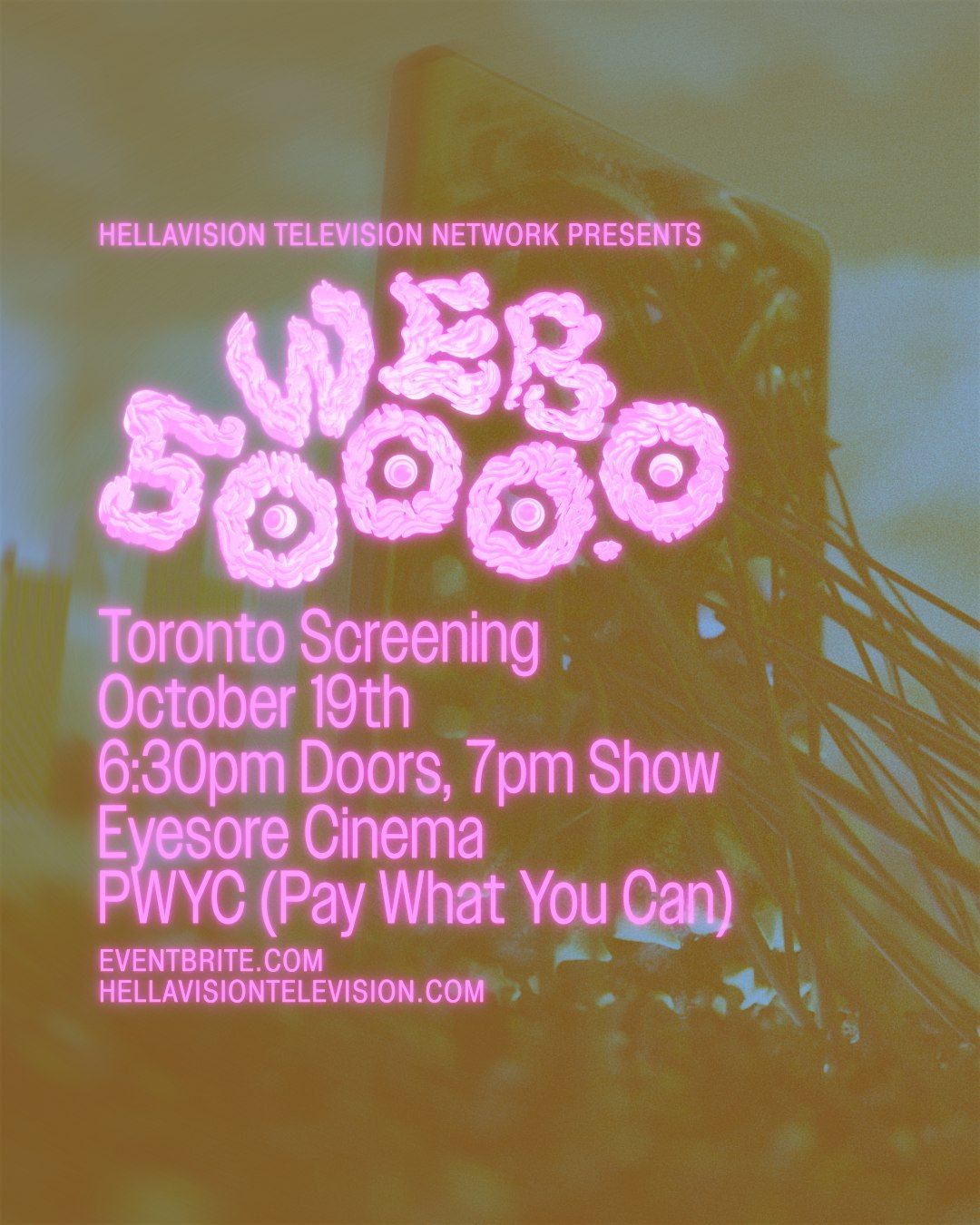 Hellavision Television Presents: Web 5000.0 - Toronto
