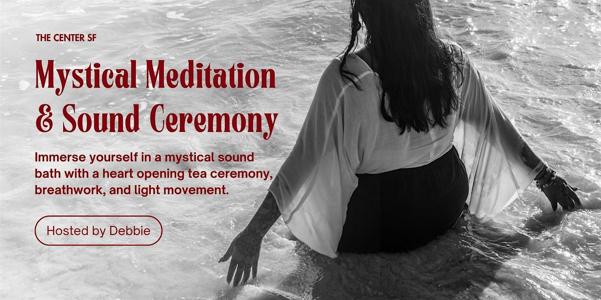 Mystical Meditation + Sound Ceremony