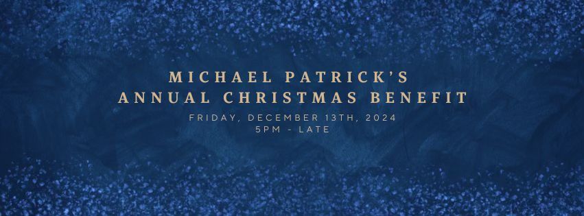 Michael Patrick's Annual Christmas Benefit