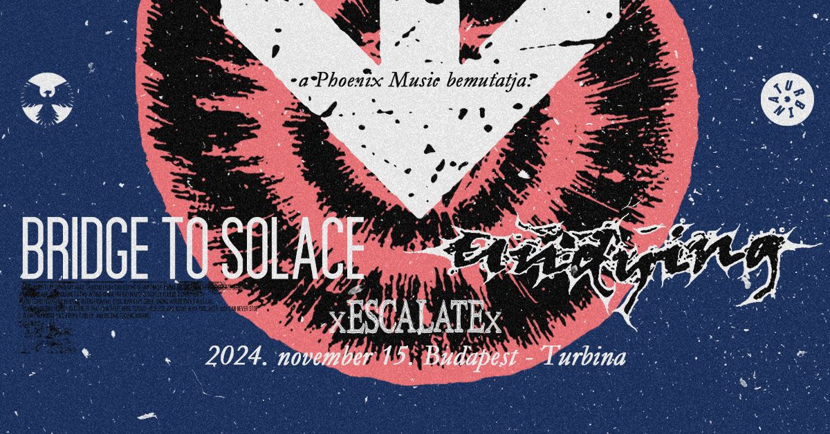 Bridge To Solace x Undying (US) x Escalate