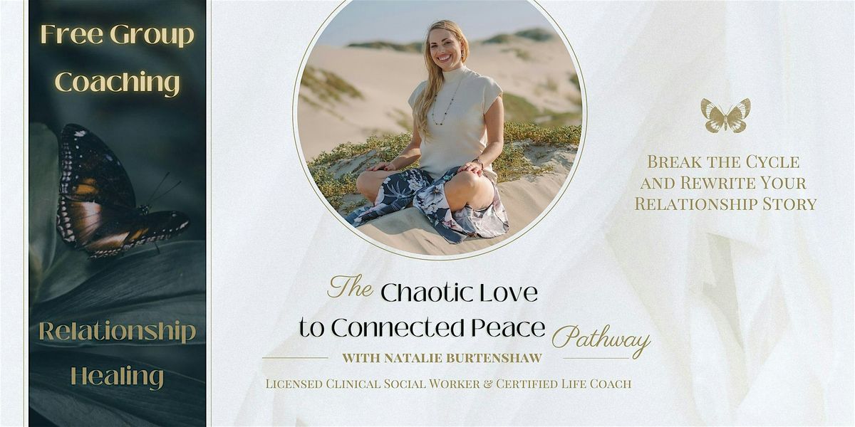 Healing Chaotic Romance: Free Group Coaching for Love and Peace