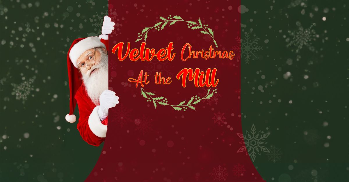 Velvet Christmas at the Mill 