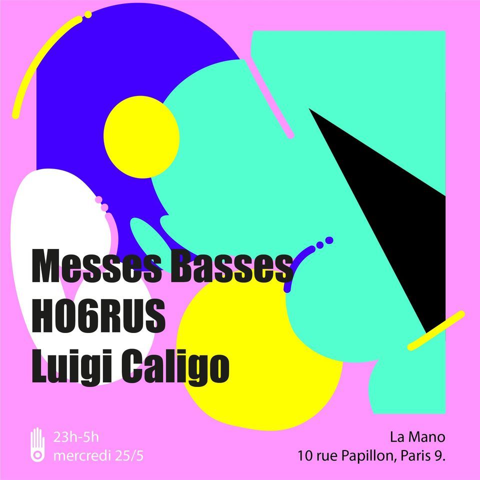 La Mano invite : Messes Basses, Luigi Caligo et Ho6rus