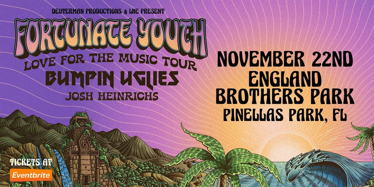 FORTUNATE YOUTH w\/ BUMPIN UGLIES & JOSH HEINRICHS- ST PETE