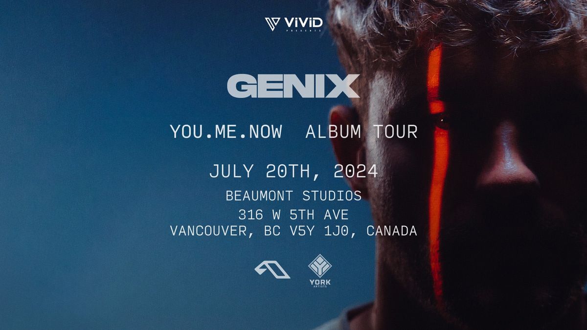 Genix presents YOU. ME. NOW Album Tour (Vancouver, BC)