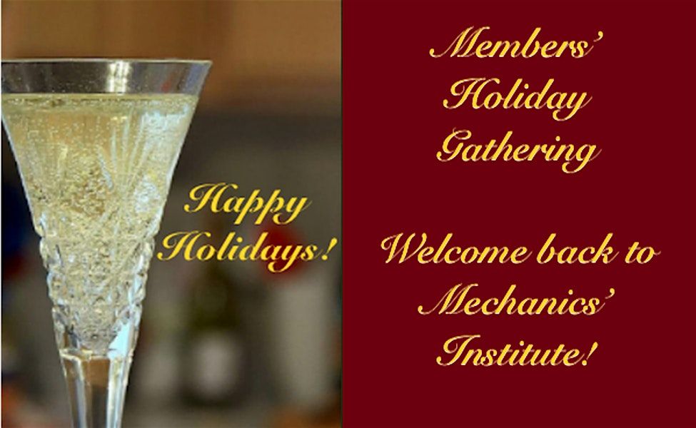 Mechanics' Institute Members' Holiday Gathering