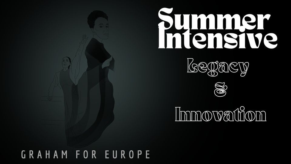 GRAHAM FOR EUROPE SUMMER INTENSIVE 2023 \u2022 legacy & innovation (July 16-22, Paris \u2665)