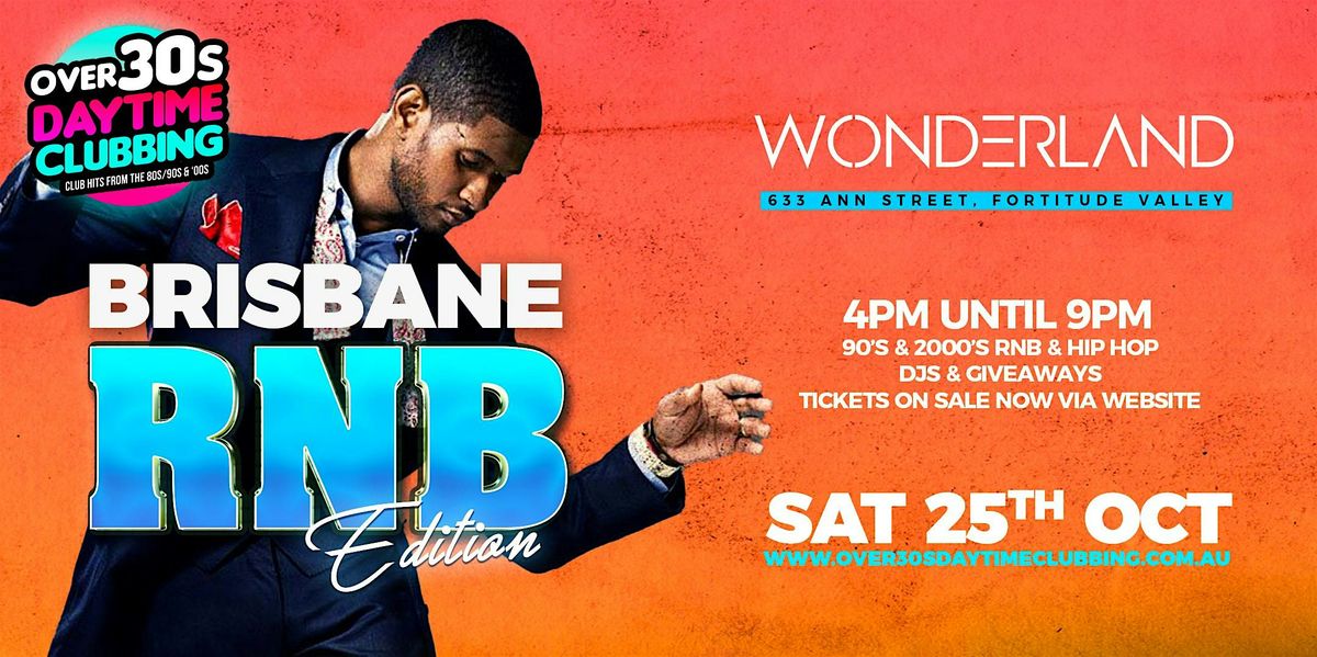 OVER 30s DAYTIME CLUBBING - BRISBANE RNB EDITION