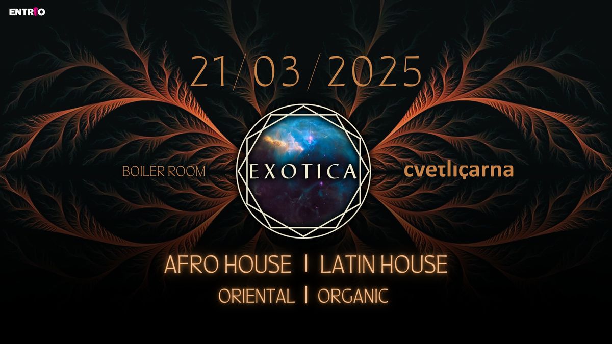 EXOTICA Boiler Room \ud83c\udf34 AFRO HOUSE & LATIN HOUSE \ud83c\udf34 Cvetli\u010darna 21.3.