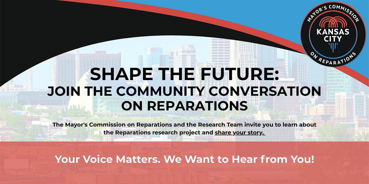 Shape the Future: Kansas City Reparations Community Conversation
