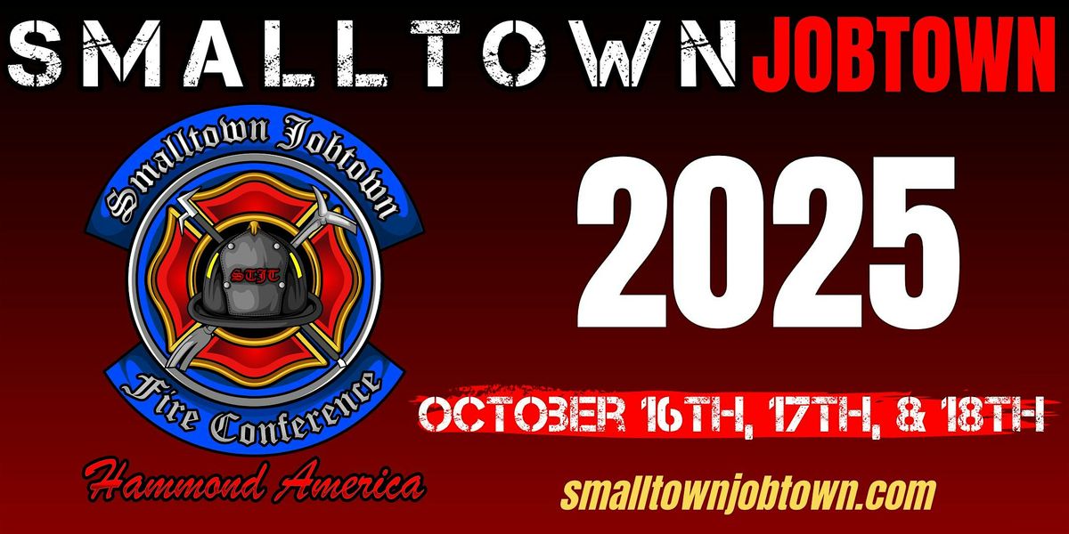 Small Town Jobtown Fire Conference 2025