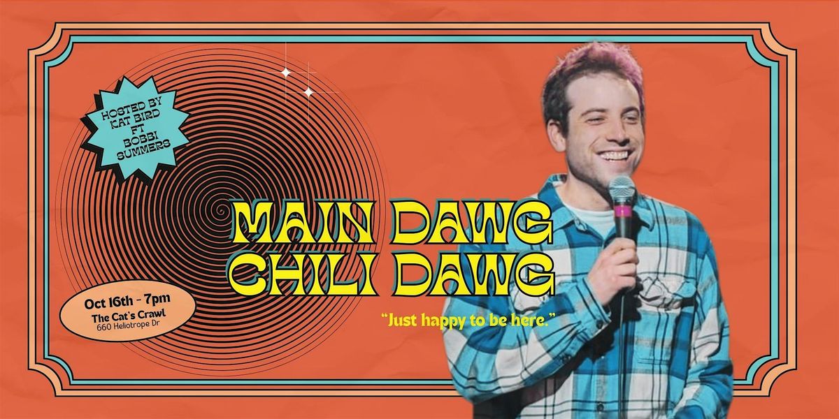 Main Dawg Chili Dawg- A Stand-Up Taping!