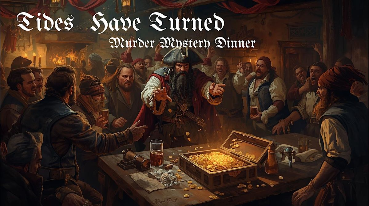 Tides Have Turned M**der Mystery Dinner