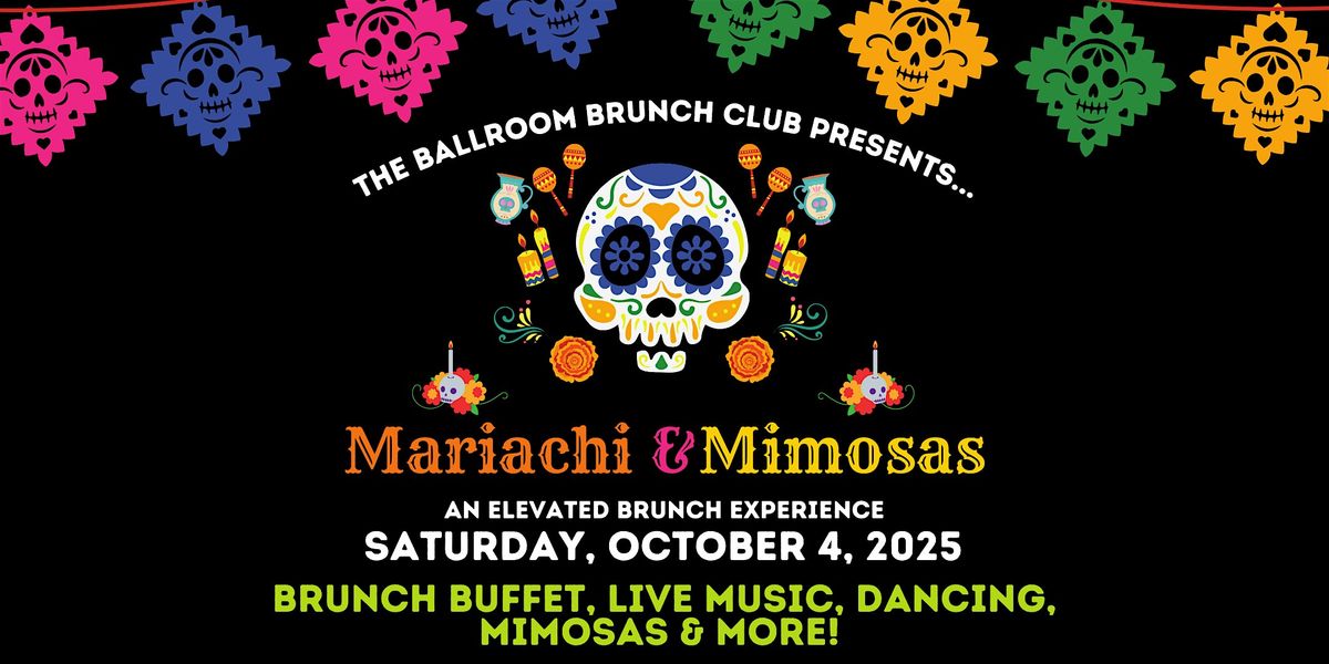 The Ballroom Brunch Club: Mariachi & Mimosas at Pomona Valley Mining Co!