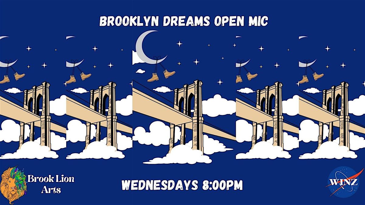 Winz-35 Presents: Brooklyn Dreams Open Mic!