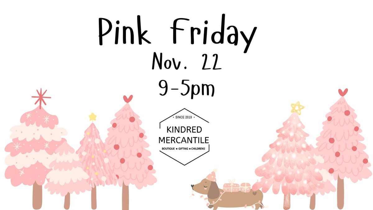 Pink Friday at Kindred Mercantile